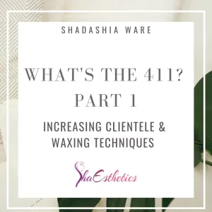 What's the 411? | Waxing 101